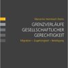 Marianne Heimbach-Steins: Grenzverläufe gesellschaftlicher Gerechtigkeit …